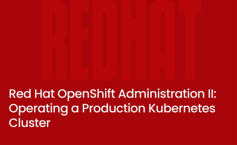 Red Hat OpenShift Administration II: Operating a Production Kubernetes Cluster
