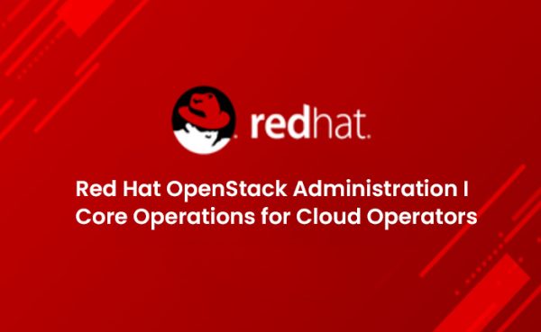 Red Hat OpenStack Administration I – Core Operations for Cloud Operators