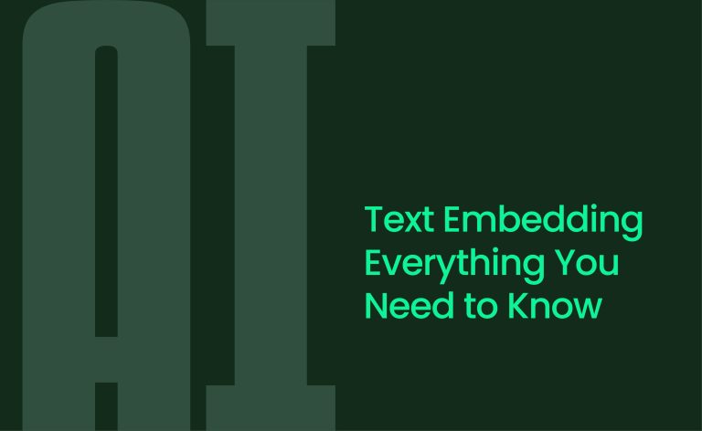 TEXT EMBEDDING: EVERYTHING YOU NEED TO KNOW
