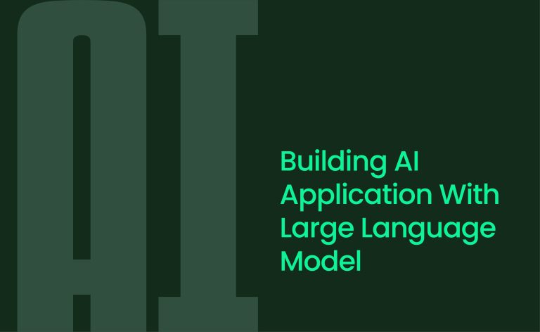 Building AI Application With Large Language Model
