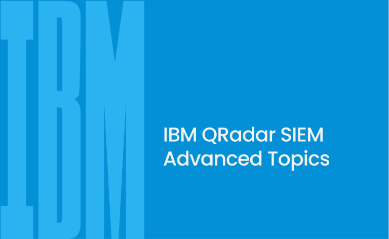 IBM QRadar SIEM Advanced Topics