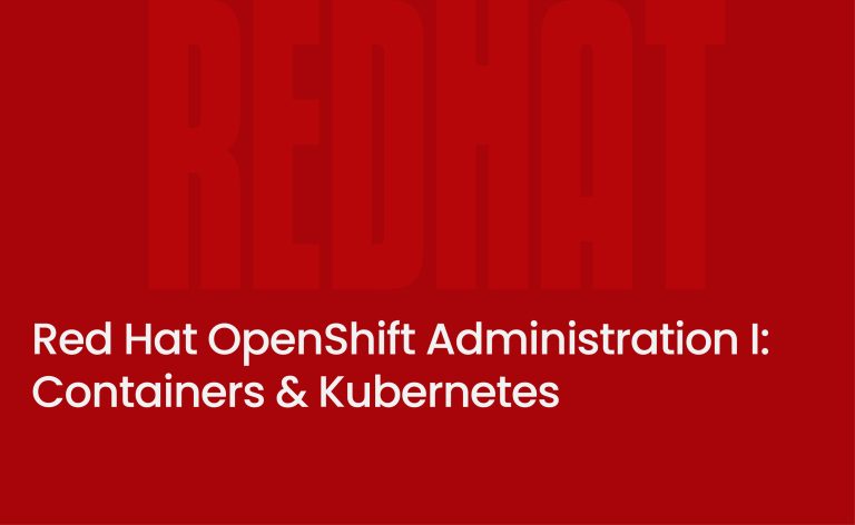 Red Hat OpenShift Administration I: Containers & Kubernetes
