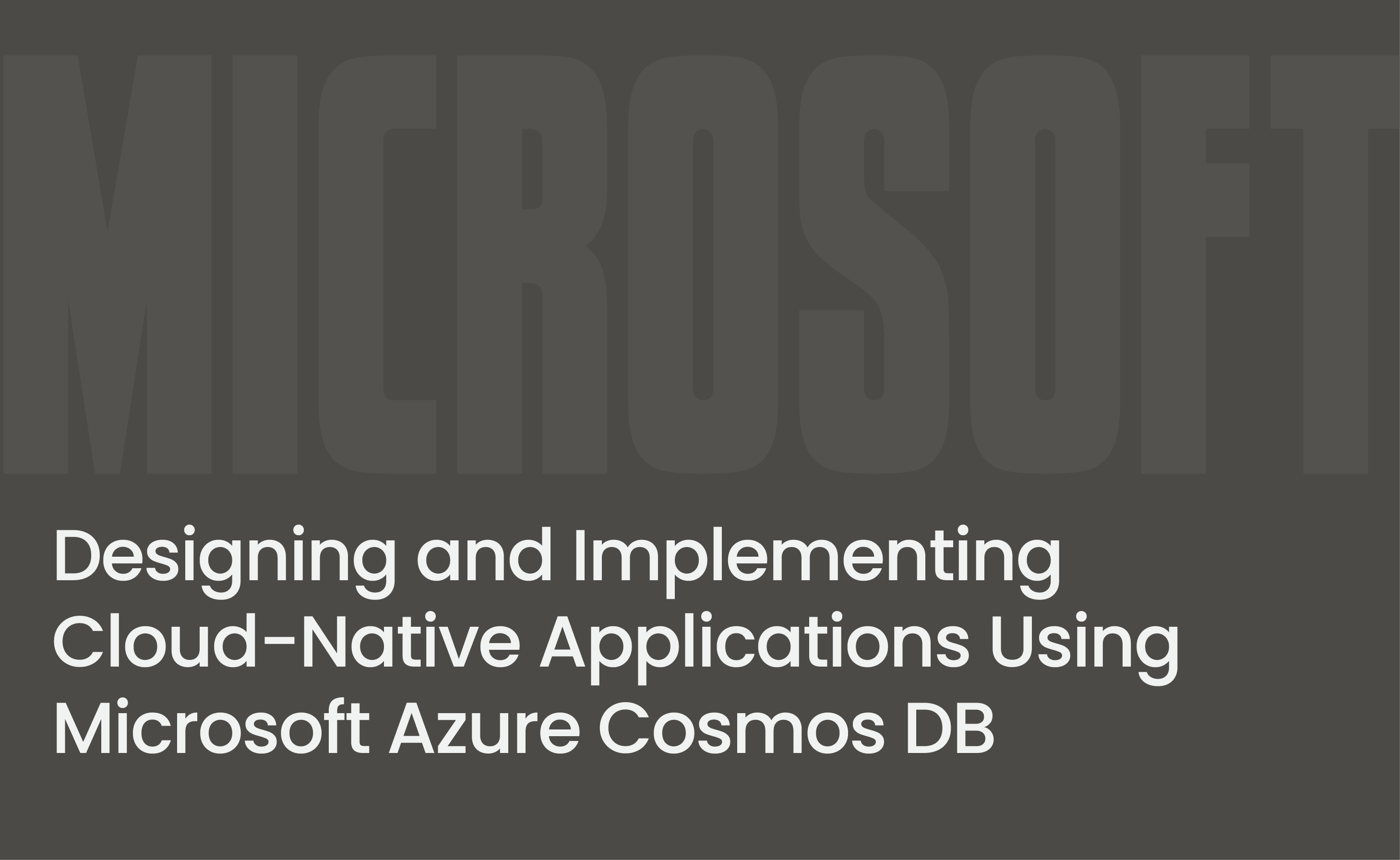 Designing and Implementing Cloud-Native Applications Using Microsoft Azure Cosmos DB
